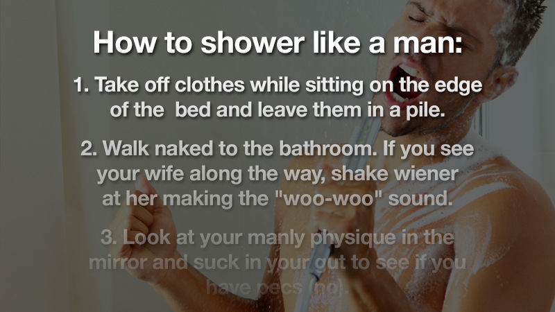 How to shower like a man VS How to shower like a woman