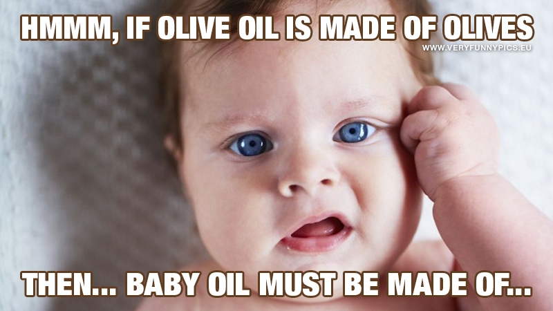 funny-pictures-if-olive-oil-is-made-of-olives
