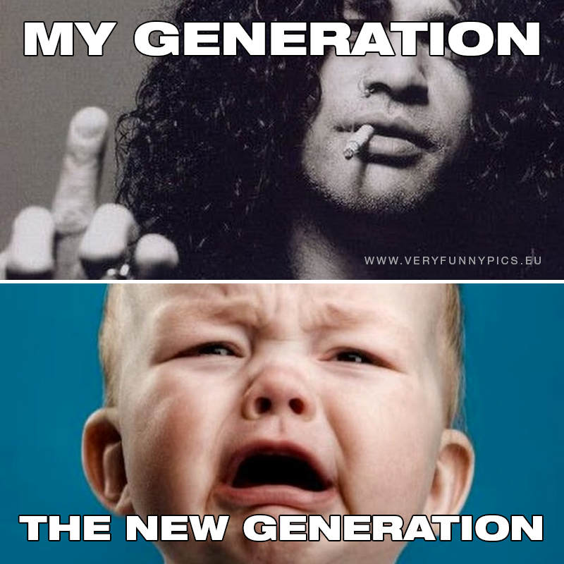 My generation VS The new generation