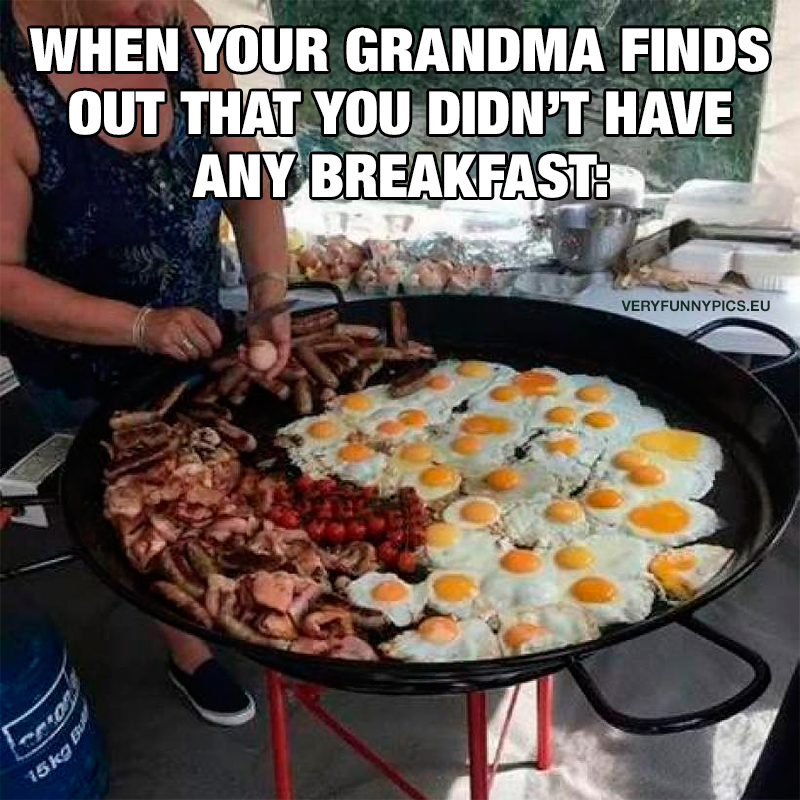 Big pan of bacon and eggs - When your grandma finds out that you didn't hav any breakfast