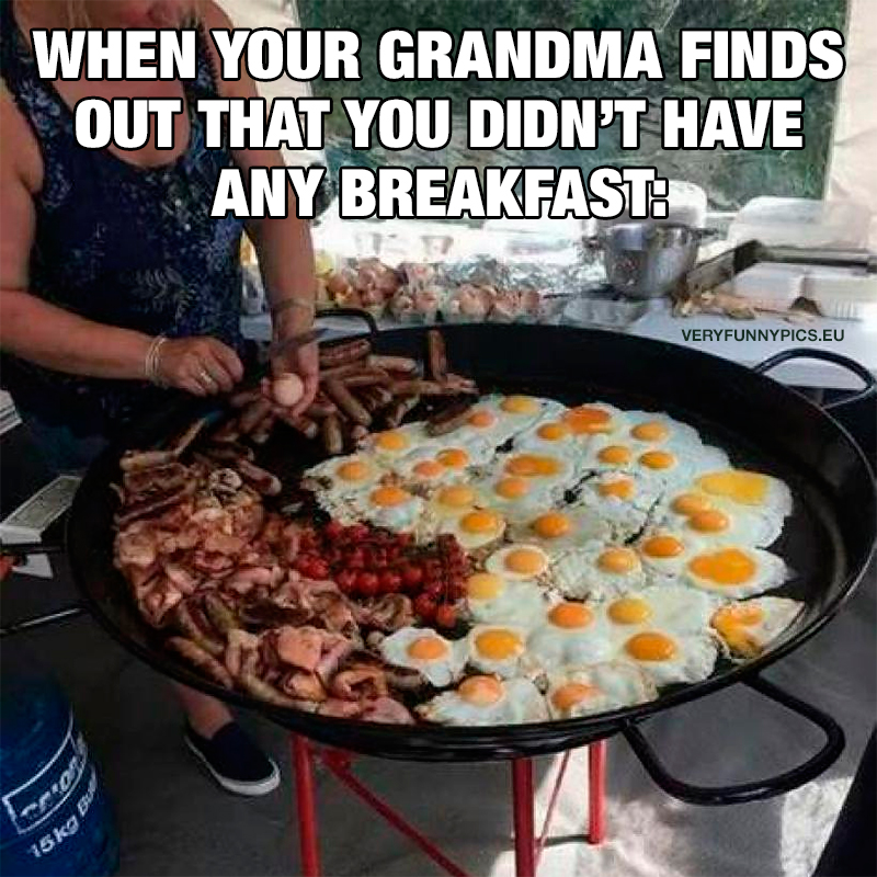 funny-pictures-when-your-grandma-finds-out-that-you-didnt-have-any-breakfast.jpg