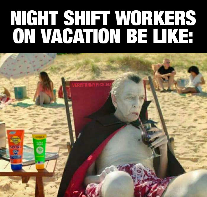 Vampire at the beach - Night shift workers on vacation