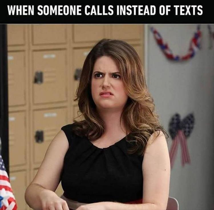 Disgusted woman - When someone calls instead of texts
