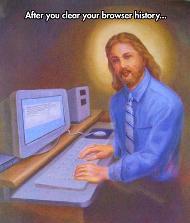 Jesus in front of computer - After you clear your browser history